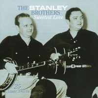 The Stanley Brothers - Sweetest Love