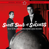 The Chico Hamilton Quintet & Elmer Bernstein & Orchestra - Sweet Smell of Success (Original Motion Picture Soundtrack) [Bonus Track Version]