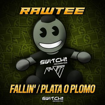 Rawtee - Fallin' / Plata O Plomo