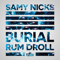 Samy Nicks - Burial // Rum Droll