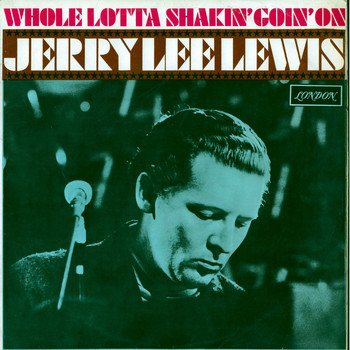 Jerry Lee Lewis - Whole Lotta Shakin' Goin' On