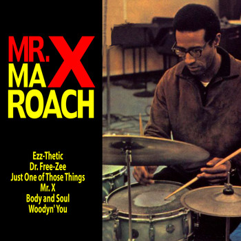 Max Roach - Mr. X