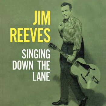 Jim Reeves - Singing Down the Lane