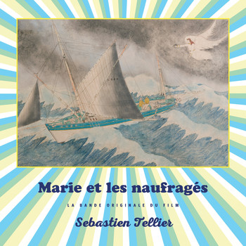 Sébastien Tellier - Marie et les naufragés (Bande originale du film)