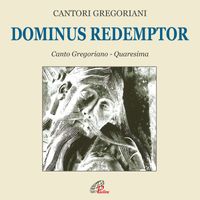 Cantori Gregoriani, Fulvio Rampi - Dominus Redemptor (Tempo di quaresima)