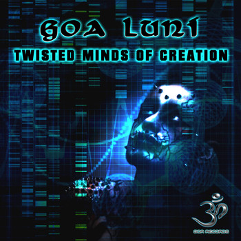 Goa Luni - Twisted Minds of Creation