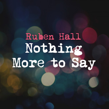 Ruben Hall - Nothing More to Say