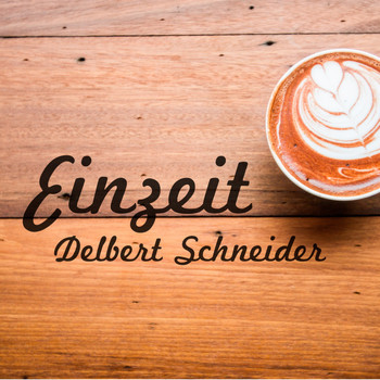 Delbert Schneider - Einzeit