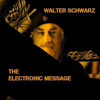 Walter Schwarz - The Electronic Message