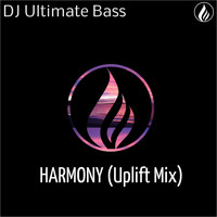 DJ Ultimate Bass - Harmony (Uplift Mix)