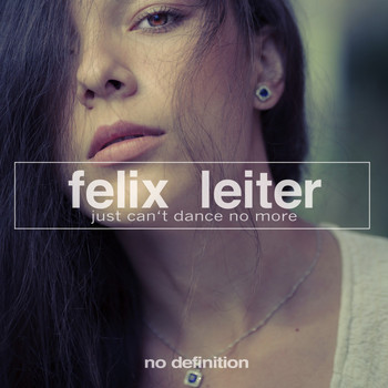 Felix Leiter - Just Can't Dance No More