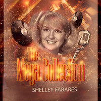 Shelley Fabares - The Mega Collection