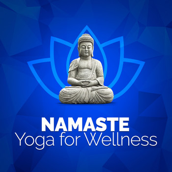 Namaste - Namaste: Yoga for Wellness