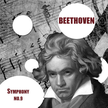 Ludwig van Beethoven - Beethoven Symphony No. 9 - Beethoven