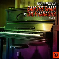 Sam The Sham & The Pharaohs - The Quest of Sam the Sham & the Pharaohs, Vol. 5
