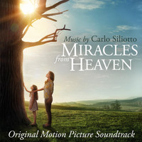 Carlo Siliotto - Miracles From Heaven (Original Motion Picture Soundtrack)