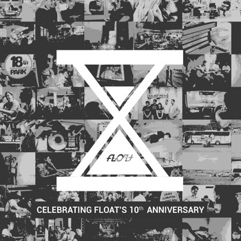 Float - 10 (Celebrating Float's 10th Anniversary)