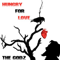 The Godz - Hungry for Love