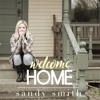 Sandy Smith - Welcome Home