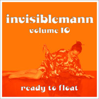Invisiblemann - Invisiblemann Vol. 10: Ready to Float