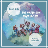 Sarah Eide - The World God Made for Me