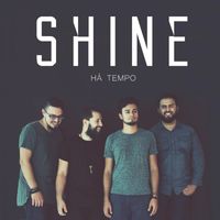 Shine - Há Tempo