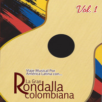 La Gran Rondalla Colombiana - Viaje Musical por América Latina, Vol. 1