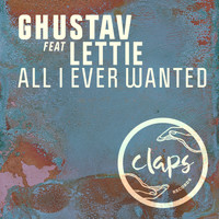 Ghustav feat. Lettie - All I Ever Wanted