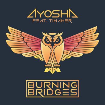 Ayosha - Burning Bridges (feat. Tihamer)