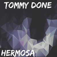 Tommy Done - Hermosa
