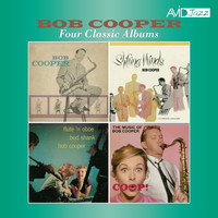 Bob Cooper - Four Classic Albums (Sextet / Shifting Winds / Flute 'N Oboe / Coop! The Music of Bob Cooper) [Remastered]