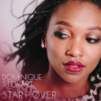 Dominique Stewart - Start Over