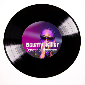 Bounty Killer - Bounty Killer Dancehall Hardcore