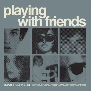 Xavier Jamaux - Playing with Friends