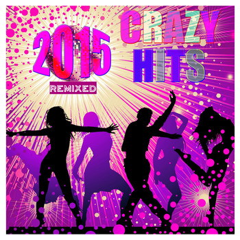 Various Artists - Crazy Hits 2015 Remixed (Explicit)