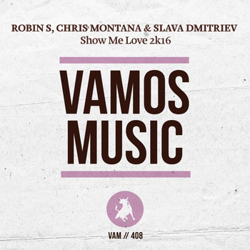 Robin S, Chris Montana, Slava Dmitriev - Show Me Love 2K16