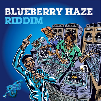 Various Artists - Blueberry Haze Riddim (Explicit)