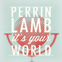 Perrin Lamb - It’s Your World