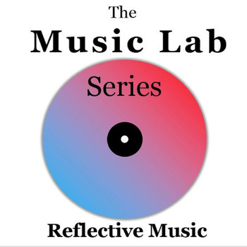 Various Artists - The Music Lab Series: Reflective Music