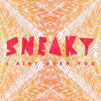 Sneaky Sound System - I Ain't Over You