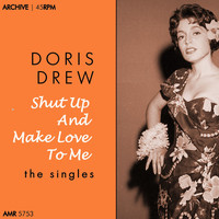 Doris Drew - Shut up and Make Love to Me