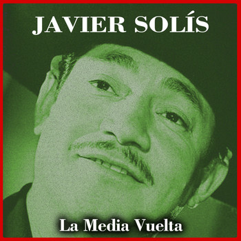 Javier Solís - La Media Vuelta