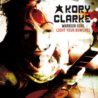Kory Clarke - Light Your Bonfires