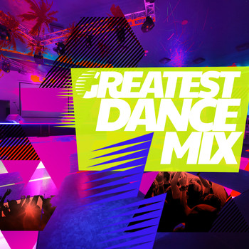 Ultimate Dance Hits - Greatest Dance Mix