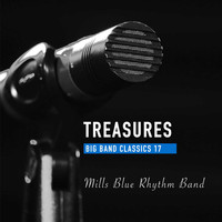 Mills Blue Rhythm Band - Treasures Big Band Classics, Vol. 17: Mills Blue Rhythm Band