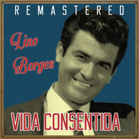 Lino Borges - Vida consentida