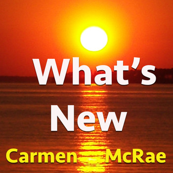 Carmen McRae - What's New