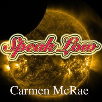 Carmen McRae - Speak Low