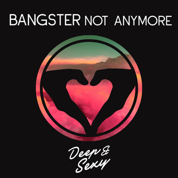 Bangster - Not Anymore