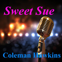 Coleman Hawkins - Sweet Sue